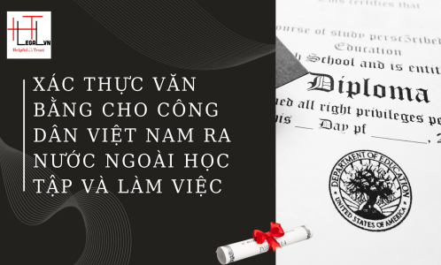 XÁC THỰC VĂN BẰNG CHO CÔNG DÂN VIỆT NAM RA NƯỚC NGOÀI HỌC TẬP VÀ LÀM VIỆC (CÔNG TY LUẬT UY TÍN TẠI TP HỒ CHÍ MINH, VIỆT NAM)